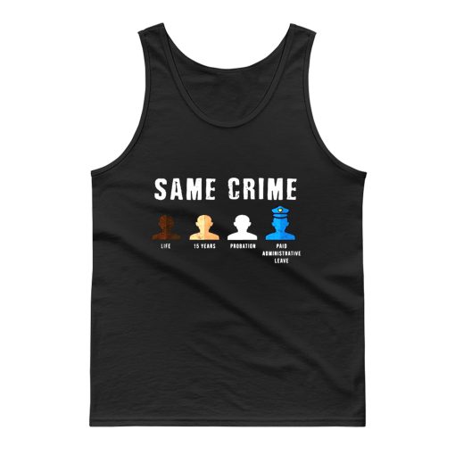 Same Crime More Time Stop Police Brutality Social Inequality Tank Top