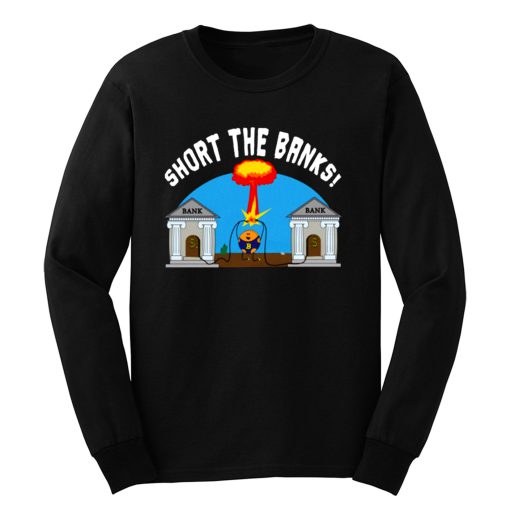 Short the Banks Bitcoin Philosophy Funny Long Sleeve