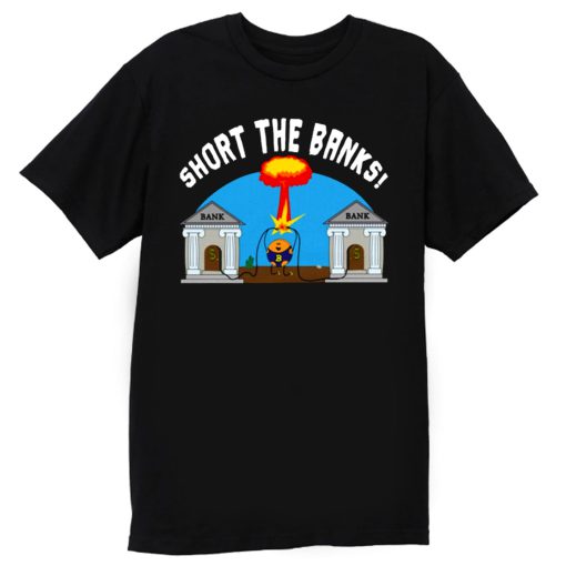 Short the Banks Bitcoin Philosophy Funny T Shirt