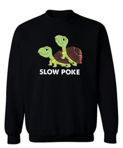 Slow Poke Turtles Sweatshirt