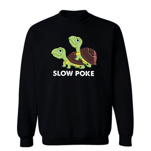Slow Poke Turtles Sweatshirt