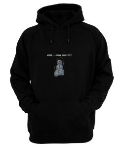 Snowman Well Bout It Hoodie