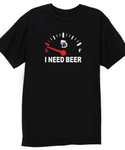 Speed Meters I Need Beer T Shirt