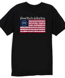 Stand Up For Betsy Rose T Shirt