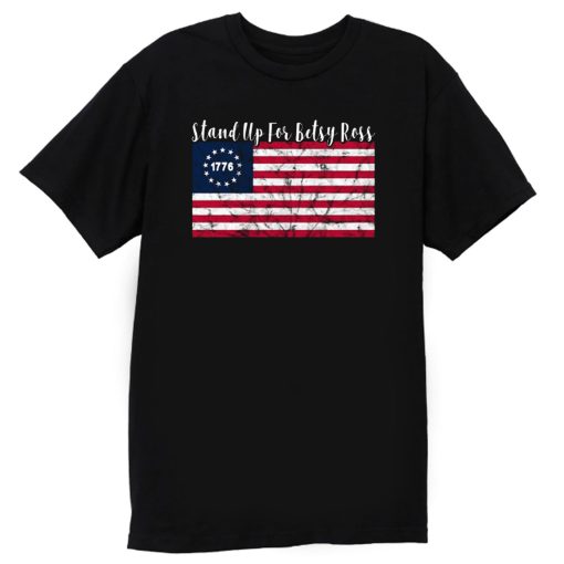 Stand Up For Betsy Rose T Shirt