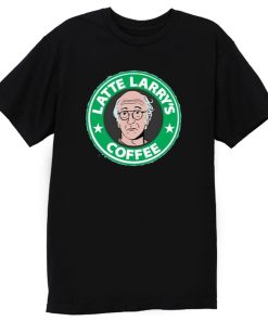 Starbucks Latte Larrys Parody T Shirt