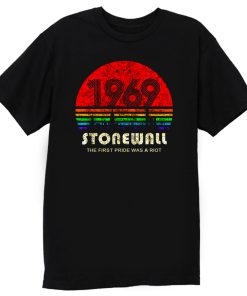 Stonewall 1969 The First Pride Was A Riot T Shirt