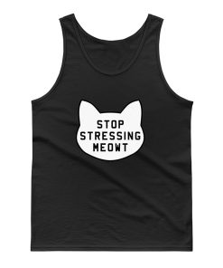 Stop Stressing Meowt Tank Top