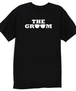Sun Glasess The Groom T Shirt
