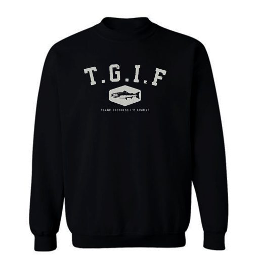 TGIF Fishing Sweatshirt