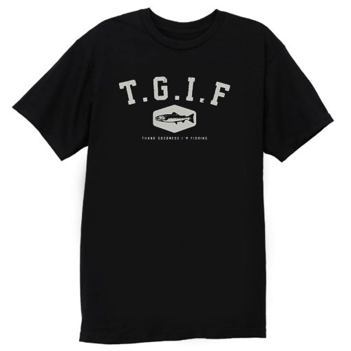 TGIF Fishing T Shirt