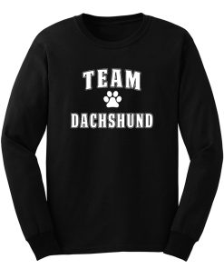 Team Dachshund Dachshund Lover Long Sleeve