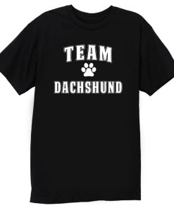 Team Dachshund Dachshund Lover T Shirt