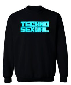 Techno Sexual Sweatshirt