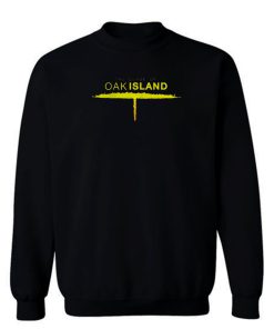 The Curse of Oak Island Sweatshirt