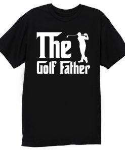The Golf Father T Shirt