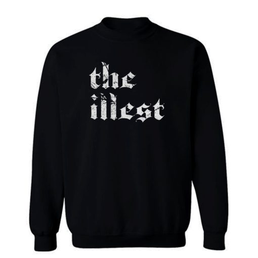 The Illest hip Hop Music Sweatshirt