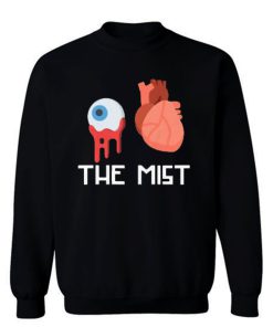 The Mist Eyes Heart Scary Movie Sweatshirt