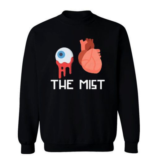 The Mist Eyes Heart Scary Movie Sweatshirt