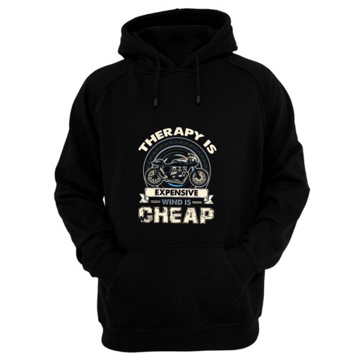 Therapy Is Expensive Wind Is Cheap Hoodie