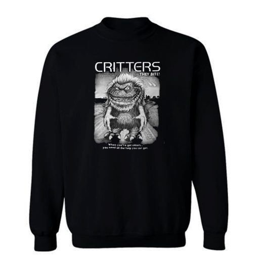 They Bite The Critters Movie Sweatshirt