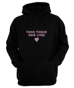 Thick Thighs Save Lives Positive Quotes Hoodie