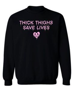 Thick Thighs Save Lives Positive Quotes Sweatshirt