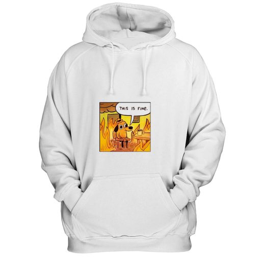 This Is Fine Dog In Fire Funny Hoodie