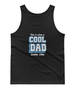 This Is What A Cool Dad Tank Top