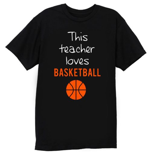 This Teacher Loves Basketball T Shirt