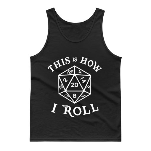 This is How I Roll Dungeons and Dragons Tank Top