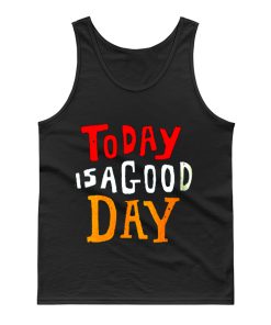 Today Is A Good Day Spirti Quotes Tank Top