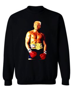 Trump Rocky Funny Meme Boxing Sweatshirt