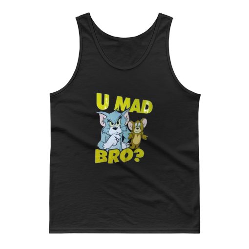 U Mad Bro Tom And Jerry Funny Tank Top