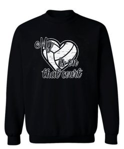 Volleyball My Heart is on That Court Sweatshirt