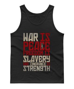 War is peace Freedom is slavery and ignorance is strength Tank Top