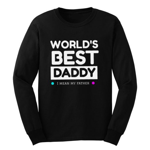 Worlds Best daddy Long Sleeve