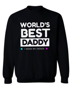 Worlds Best daddy Sweatshirt