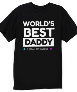 Worlds Best daddy T Shirt