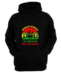 Worlds Dopest Like A Regular Dad Only Way Higher Father Smoke Hoodie