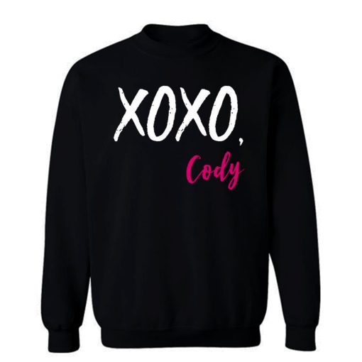 XOXO Cody Funny Quotes Sweatshirt