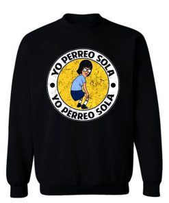 Yo Perreo Sola Humor Latino Sweatshirt