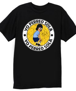 Yo Perreo Sola Humor Latino T Shirt