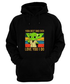 Yoda Best Dad Love You I Do Father Baby Yoda Funny Quotes Star Wars Hoodie