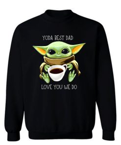 Yoda Best Dad Love You We Do Sweatshirt