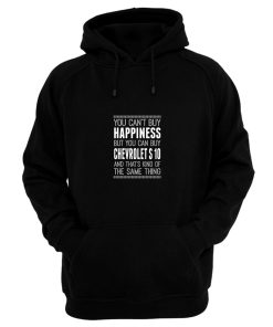 You Cant Buy Happines Car Lover Hoodie