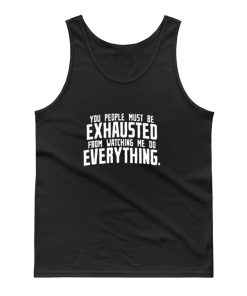 You People Exhausted Sarcastic Tank Top