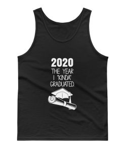 2020 The Year I Kinda Graduated Tank Top
