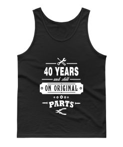 40 Years Old Birthday Funny Gift Tank Top