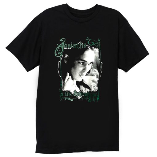 Absinthe is the Aphrodisiac of the Self T Shirt